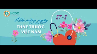 HCDC | Chúc mừng ngày Thầy thuốc Việt Nam 27 tháng 2