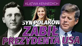 Syn Polaków zabił prezydenta USA oraz klątwa rodziny Kennedych l Niezapomniani