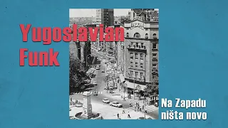 Na Zapadu nista novo - Yugoslavian Funk
