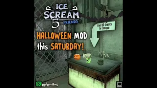 ICE SCREAM 5:FRIENDS HALLOWEEN MOD THIS SATURDAY!#icescream#evilnun