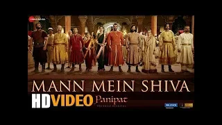 Mann Mein Shiva - Panipat (Full Video) | Arjun Kapoor , Kriti Sanon | Ajay - Atul | Ashutosh Gowarik