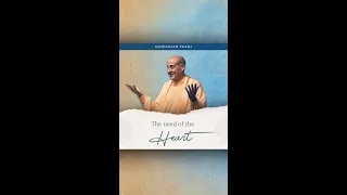 The Need of the Heart by His Holiness Radhanath Swami