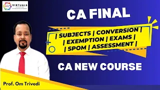 CA Final New Syllabus | All Changes | Subjects | Conversion | Exemption | Exam | Assessment | SPOM |