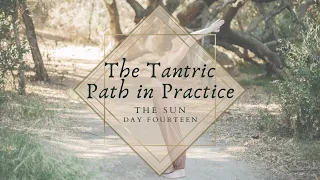 The Tantric Path in Practice : Day Fourteen : The Sun