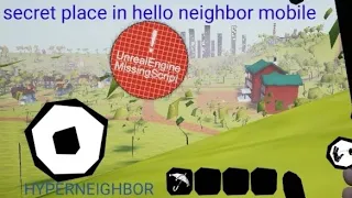 Hello Neighbor Act 3 Mobile Secret Place (Missing Script)