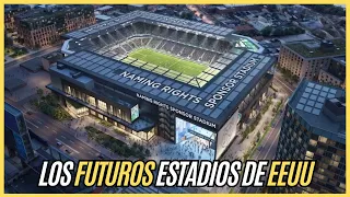 The FUTURE NFL and MLS stadiums in the UNITED STATES