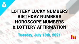 July 13th 2021 - Lottery Lucky Numbers, Birthday Numbers, Horoscope Numbers