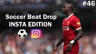 Soccer Beat Drop Vines #46 (Instagram Edition) - SoccerKingTV
