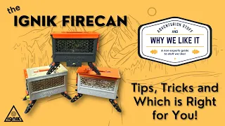 The IGNIK FireCan Shoot Out! Which is Right for You?