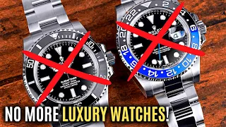 Reasons Why I Won't Buy Luxury Watches Anymore