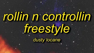 DUSTY LOCANE - ROLLIN N CONTROLLIN FREESTYLE (Lyrics) | i walk in the spot 30 on me and some chops