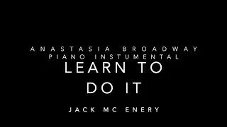 Learn To Do It (Broadway Piano) – Anastasia Broadway