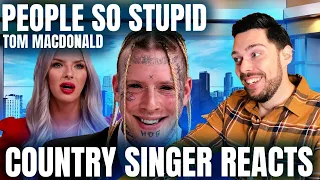 Country Singer Reacts To Tom MacDonald People So Stupid