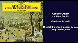 Adolphe Adam (arr. Hans Scmidt): Cantique de Noël - Dietrich Fischer-Dieskau - Jörg Demus