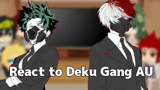 My Hero Academy react to Deku and Todoroki(a little) || MHA/BNHA || No ships || Gang AU