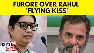 Rahul Gandhi Vs Smriti Irani Over Flying Kiss Controversy In Parliament | No Trust Vote | News18