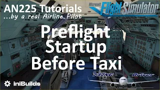 Antonov 225 Tutorial 1: Preflight, Startup, Before Taxi Procedure