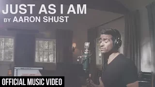 Just As I Am - Aaron Shust (Official Music Video)