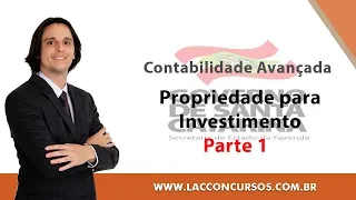 Curso Online - SEFAZ-SC 2018 - Propriedade para Investimento - Parte 1 - Contabilidade Avançada