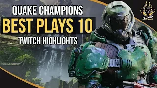 QUAKE CHAMPIONS BEST PLAYS 10 (TWITCH HIGHLIGHTS)