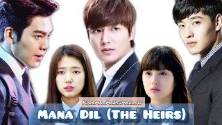 Mana Dil Da Hi Mera Hai Kasoor || The Heirs|| Lee min-ho / Park Shin-hye / Kim Woo-bin || Hindi Mix