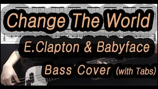 Eric Clapton & Babyface - Change The World [MTV Unplugged live] (Bass cover with tabs 107)