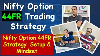 Nifty Option 44FR Trading Strategy !! Nifty Option 44FR Strategy  Setup & Mindset