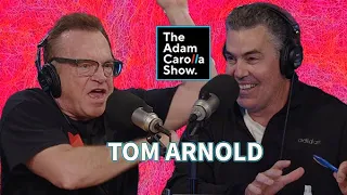 Tom Arnold l Adam Carolla Show 5/17/2023