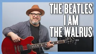 The Beatles I Am The Walrus Guitar Lesson + Tutorial