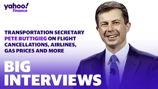 Pete Buttigieg on airlines, flight cancellations: 'There is still a lot of work to do'