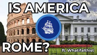 Is America the New Rome? Whatifalthist Debunked