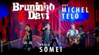 Bruninho e Davi - Somei feat. Michel Teló (com letras)