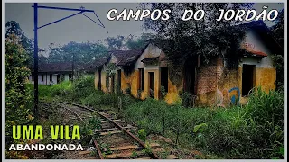 Uma Vila Férrea ABANDONADA em Campos do Jordão.