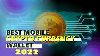 Best Mobile Cryptocurrency Wallets 2022