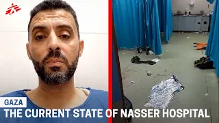 MSF nurse in Gaza calls the collapse of hospital "inevitable"