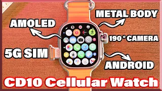 Latest CD10 5G-Cellular Watch | S18 Ultra | Android, Metal Body, AMOLED, Rotatable Camera & GPS! 🔥