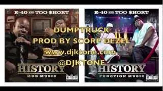 WWW.DJKTONE.COM EXCLUSIVE E-40 & TOO SHORT F/ TRAVIS PORTER- DUMPTRUCK