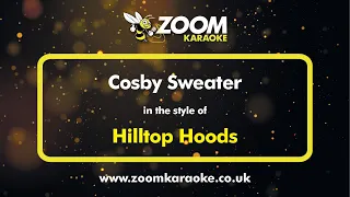 Hilltop Hoods - Cosby Sweater - Karaoke Version from Zoom Karaoke