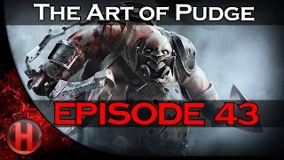 Dota 2 - The Art of Pudge - EP. 43