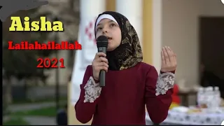 Aisha - Lailahailallah Naat Rabbi-Huba 2021