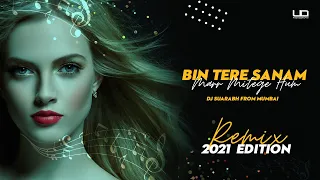 Bin Tere Sanam Remix 2021 | Old Is Gold | Dj Saurabh | Visual - UD Creativity