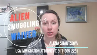 ⚖️Alien Smuggling: Inadmissibility, Waiver And Good Moral Character Issues: NYC Immigration Lawyer