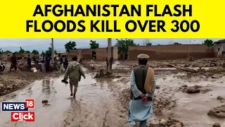 Afghanistan: Devastating Floods Kill Over 300 In One Day, Taliban Declares State Of Emergency | G18V