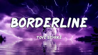 Tove Styrke - Borderline (Lyrics) - Lyrics Song Tiktok Trending