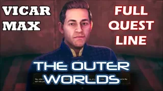 The Outer Worlds - Full Vicar Max Quest Line Walkthrough