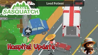 Sneaky Sasquatch - Hospital Update is OUT!!!!!!