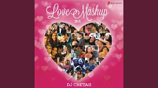 Love Mashup 2015 (By DJ Chetas)