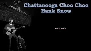 Chattanooga Choo Choo Hank Snow with Lyrics
