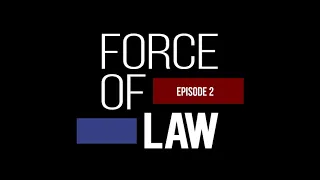 Force of Law | Ep. 2 | Victims’ families push tougher standard, police push more training