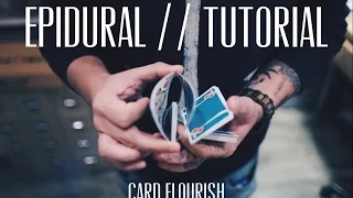 EPIDURAL // TUTORIAL (Card Flourish)